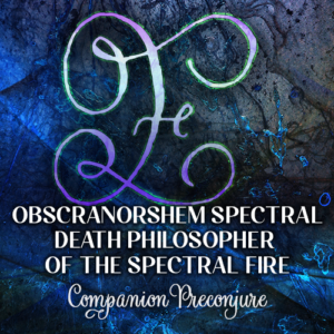 Obscranorshem Spectral Death Philosopher of the Spectral Fire E