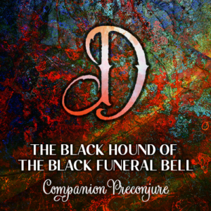 The Black Hound of the Black Funeral Bell D