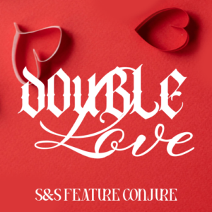 S&S Double Love Special Conjure